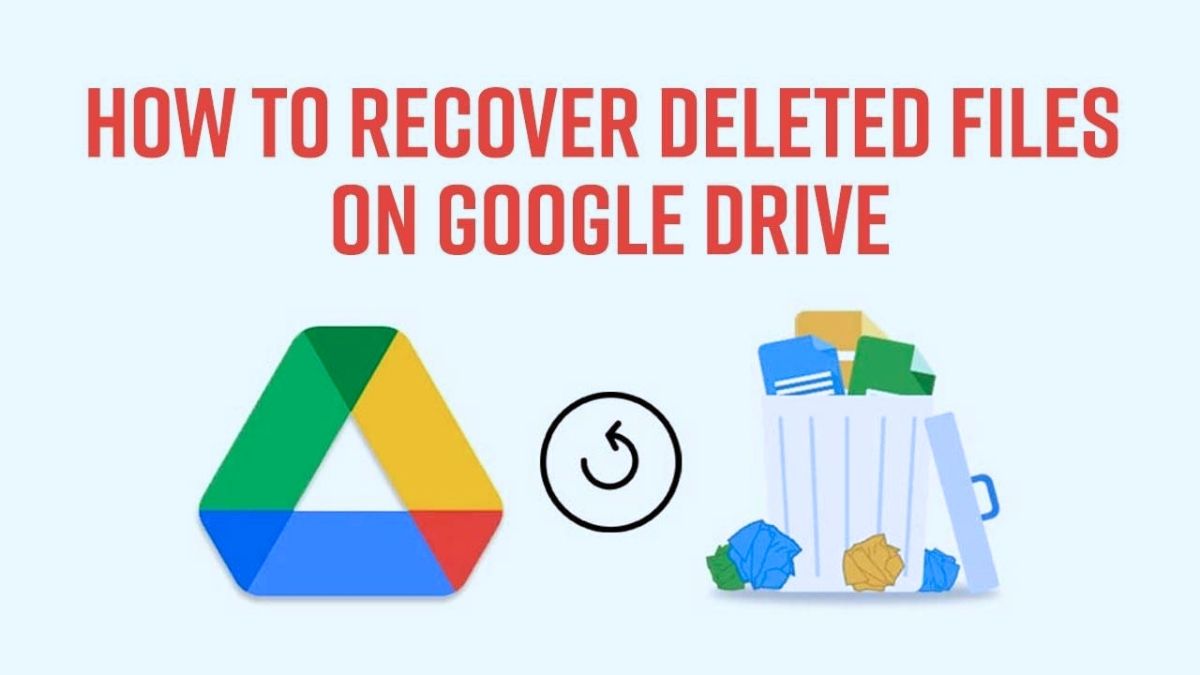 How to Recover a Deleted File on Google Drive